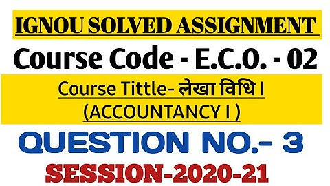 eco 2 solved assignment 2020-21 #eco2 #SolvedAssignment #accountancy #ignou #b.com #लेखा विधि