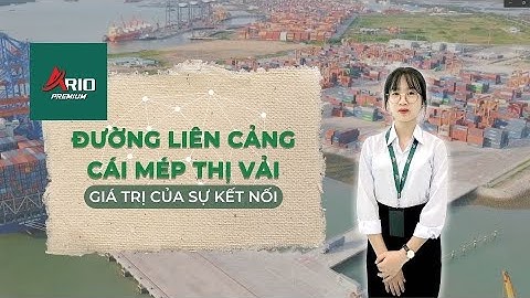 TUYẾN ĐƯỜNG LIÊN CẢNG CÁI MÉP THỊ VẢI, TX PHÚ MỸ | GIÁ TRỊ CỦA SỰ KẾT NỐI |