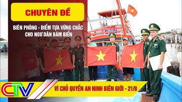 VÌ CHỦ QUYỀN AN NINH BIÊN GIỚI 21-8-2025 | BIÊN PHÒNG - ĐIỂM TỰA VỮNG CHẮC CHO NGƯ DÂN BÁM BIỂN