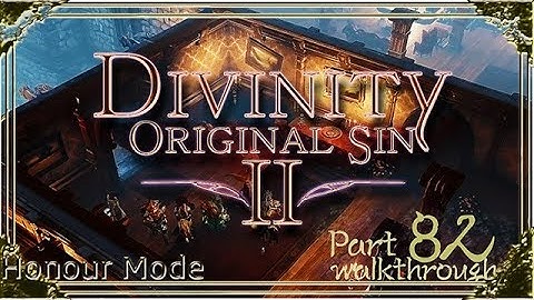 Divinity Original Sin 2 | Honour Mode Walkthrough | Part 82 An Existential Crisis