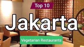 Top 10 Best Vegetarian Restaurants in Jakarta | Indonesia - English