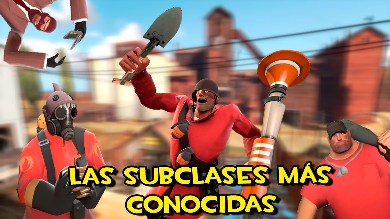 TOP - LAS SUBCLASES MÁS CONOCIDAS - TF2
