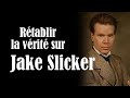 DR.QUINN - Rétablir la vérité sur Jake Slicker : L’autodestruction d’un homme mal-aimé