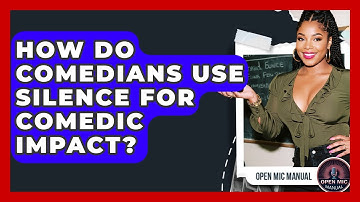 How Do Comedians Use Silence For Comedic Impact? - Open Mic Manual