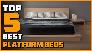 Best Platform Beds to Buy in 2024 - Top 5 Platform Beds Review