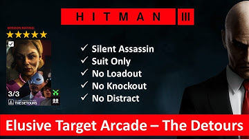 HITMAN 3 I  Elusive Target Arcade I The Detours Level 1-3 I SASO I No Loadout I No KO I NO Distract