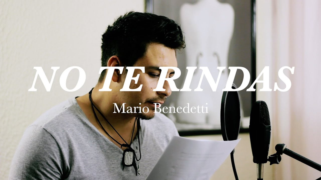 Mario Benedetti No Te Rindas Voz Mario Benedetti www.youtube.com