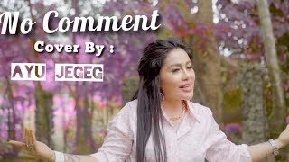NO COMMENT_Cover By Ayu Jegeg