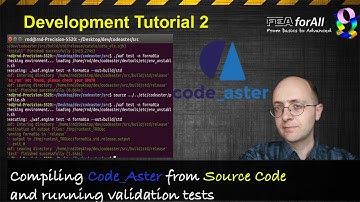 [Code Aster Dev Tuto 2] How to compile Code Aster from Source and run validation tests
