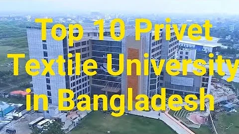Top 10 Private Textile Universe in Bangladesh -2023 Update