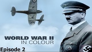 World War II In Colour: Episode 2 - Lightning War (WWII Documentary)