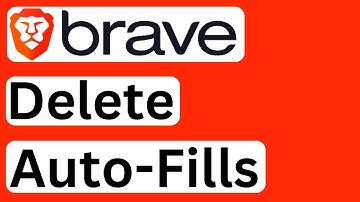 How to Delete Auto-Fill Suggestions in Brave Browser - Easy to Follow
