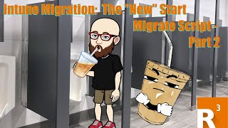 Intune Migration: The "New" Start Migrate Script - Part 2