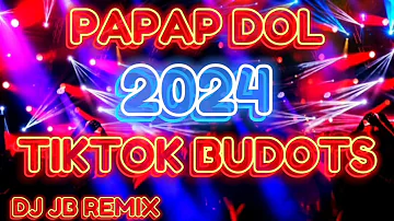PAPAP DOL _ TIKTOK BUDOTS 2024 | BEST BUDOTS | DJ JB REMIX
