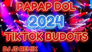 PAPAP DOL _ TIKTOK BUDOTS 2024 | BEST BUDOTS | DJ JB REMIX