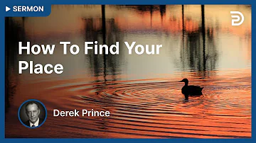 How To Find Your Place  ▶ Easily Discover God's Plan for Your Life - Derek Prince