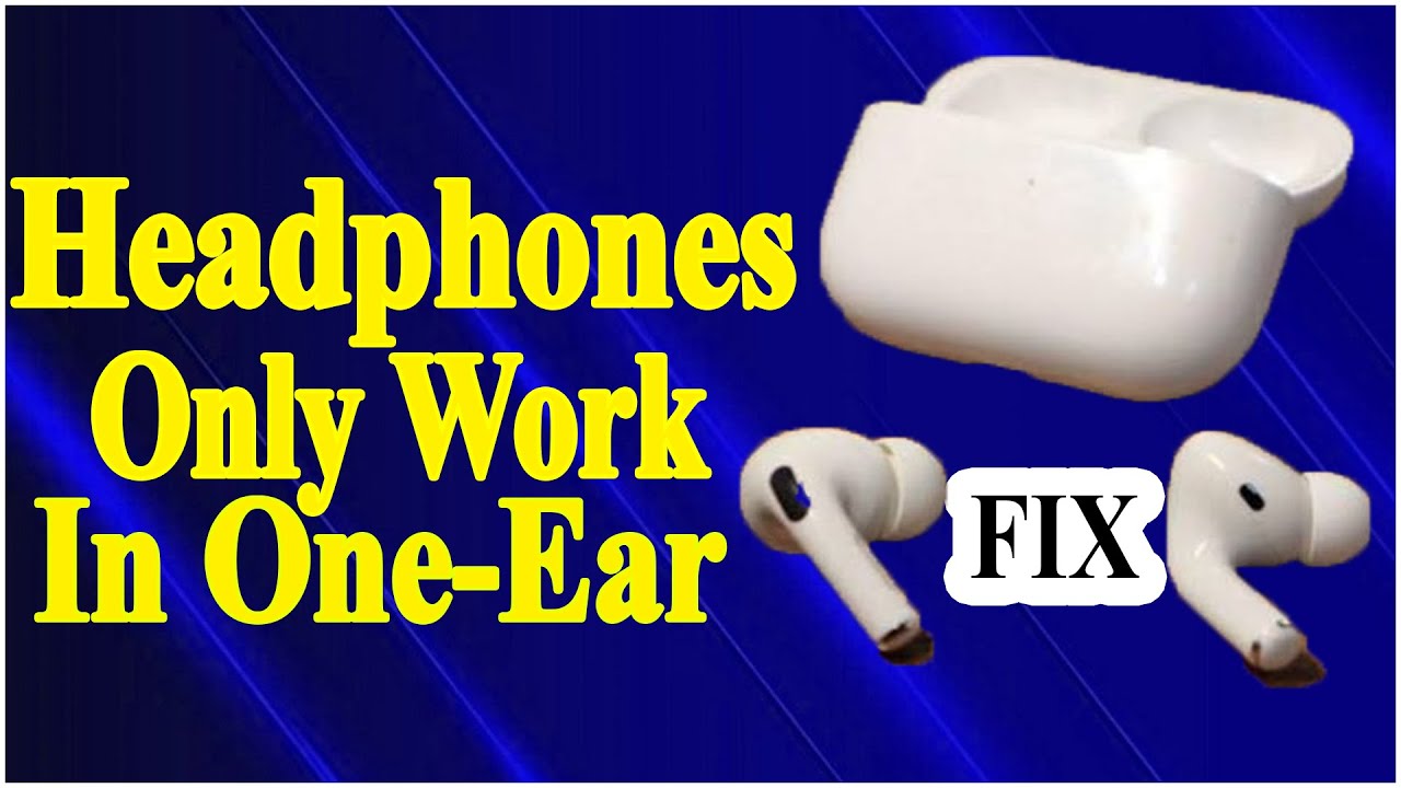 How to Fix Earbuds that Work on One Side Wireless?
