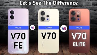 Vivo V70 Fe Vs Vivo v70 vs Vivo v70 elite