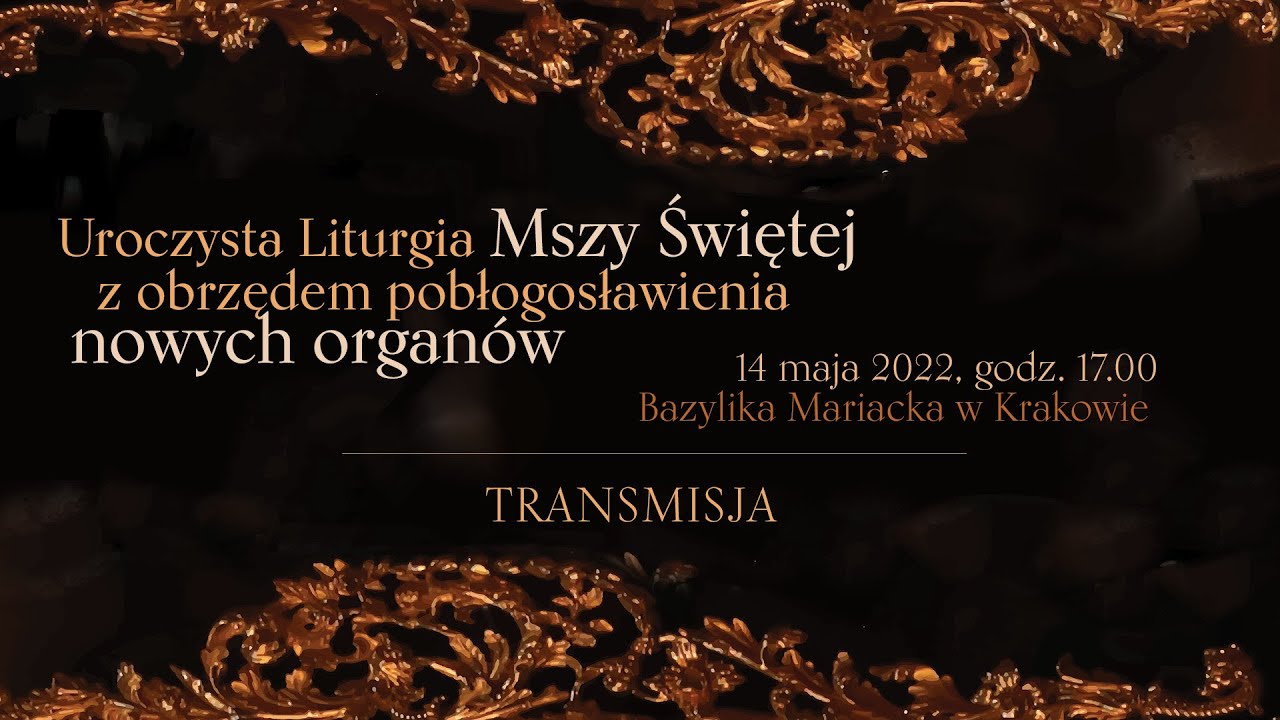 Uroczysta Liturgia Mszy Świętej z obrzędem pobłogosławienia nowych organów
