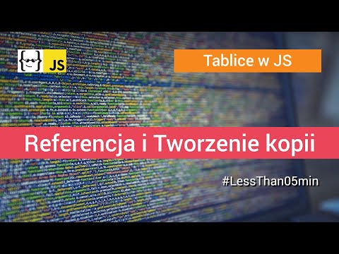 Referencja i Tworzenie kopii tablicy w JavaScript