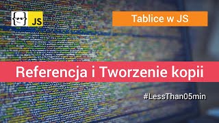 Referencja i Tworzenie kopii tablicy w JavaScript