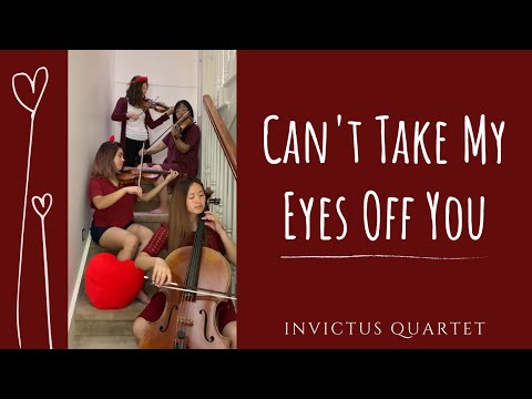 Can't Take My Eyes Off You - Frankie Valli || Invictus Quartet
