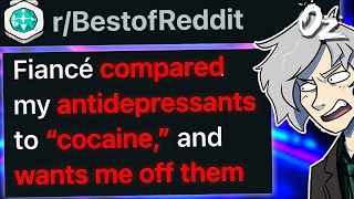 r/BestOf My Fiancé Says My Anti Depressants Are Cocaine, and Demands I Stop.