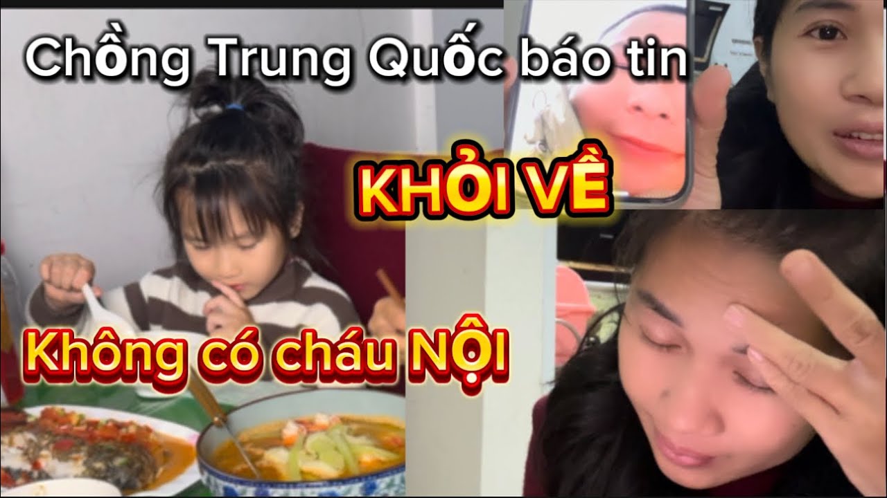 Chồng Trung Quốc vượt đường xa về thăm mẹ và cái kết ÉO LE vì Đòi Cháu? ngày đầu sống tự do thế nào?