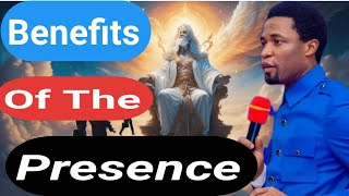 Benefits of the presence, by Apostle Michael Orokpo