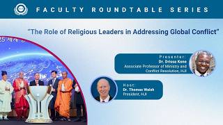 Faculty Roundtable - The Role of Religious Leaders in Addressing Global Conflict