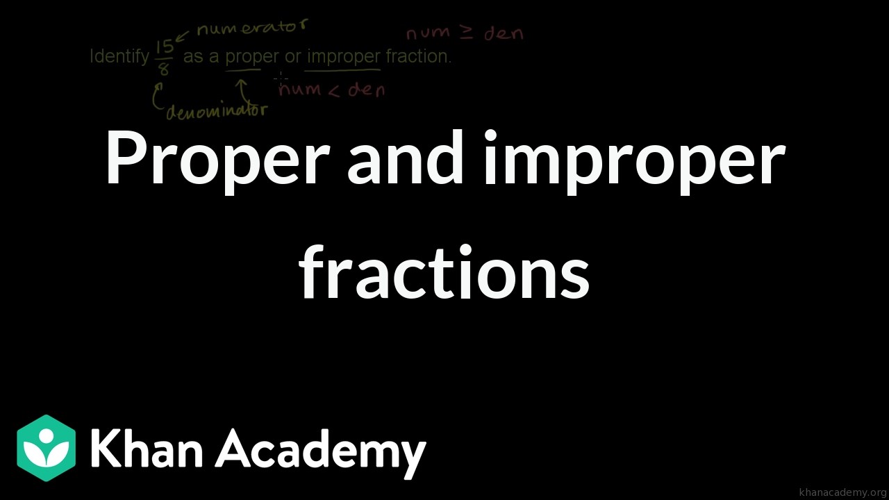 Proper Va Improper Math Proper and improper fractions | Math | Khan Academy (IN accent) - YouTube