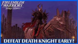 What happens if you defeat Death Knight early? - Fire Emblem Warriors Three Hopes