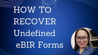HOW TO RECOVER UNDEFINED EBIR FORMS July 27, 2024