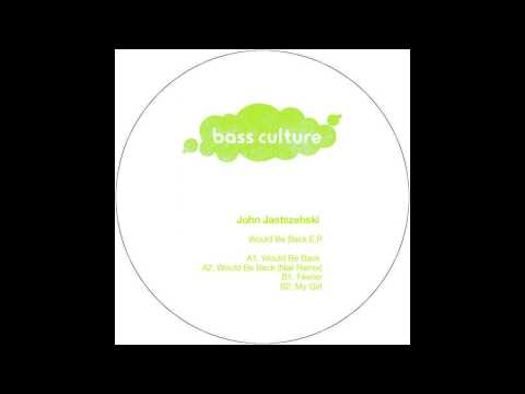 John Jastszebski — BCR041 : John Jastszebski - My Girl