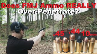 Does FMJ Ammo REALLY Over-Penetrate? .45 ACP, 10mm and .44 Special Ballistic Test
