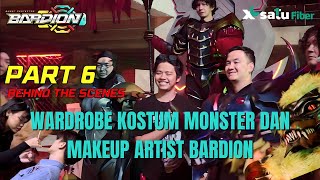 BARDION BTS Part 6 Wardrobe Kostum Monster Dan Make Up Artist BARDION