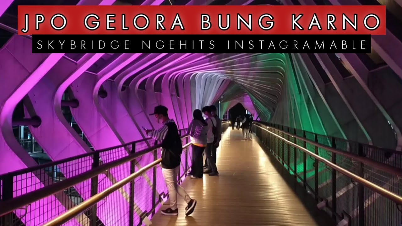 JPO GELORA BUNG KARNO | SKYBRIDGE INSTAGRAMABLE DI SENAYAN