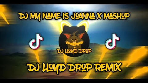 DJ My Name is Joanna x Mashup Slowed 2k24 (DJ Lloyd Drop Remix)