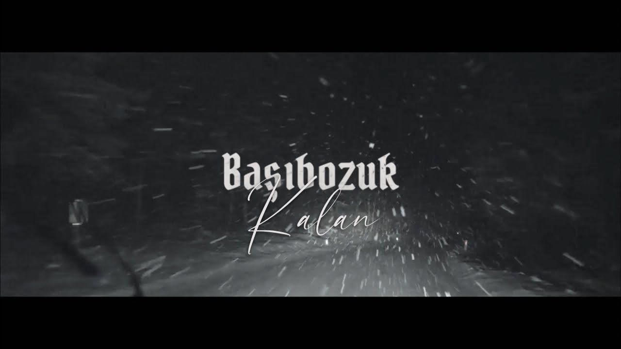 Watch Başıbozuk - Kalan (Official Video) on YouTube Watch Başıbozuk - Kalan (Official Video) on YouTube
