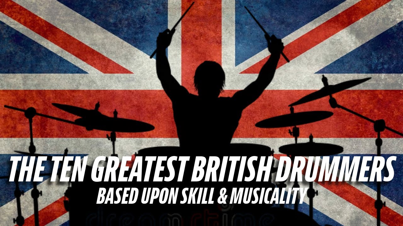 THE TEN GREATEST BRITISH DRUMMERS | ranked on skill and musicality