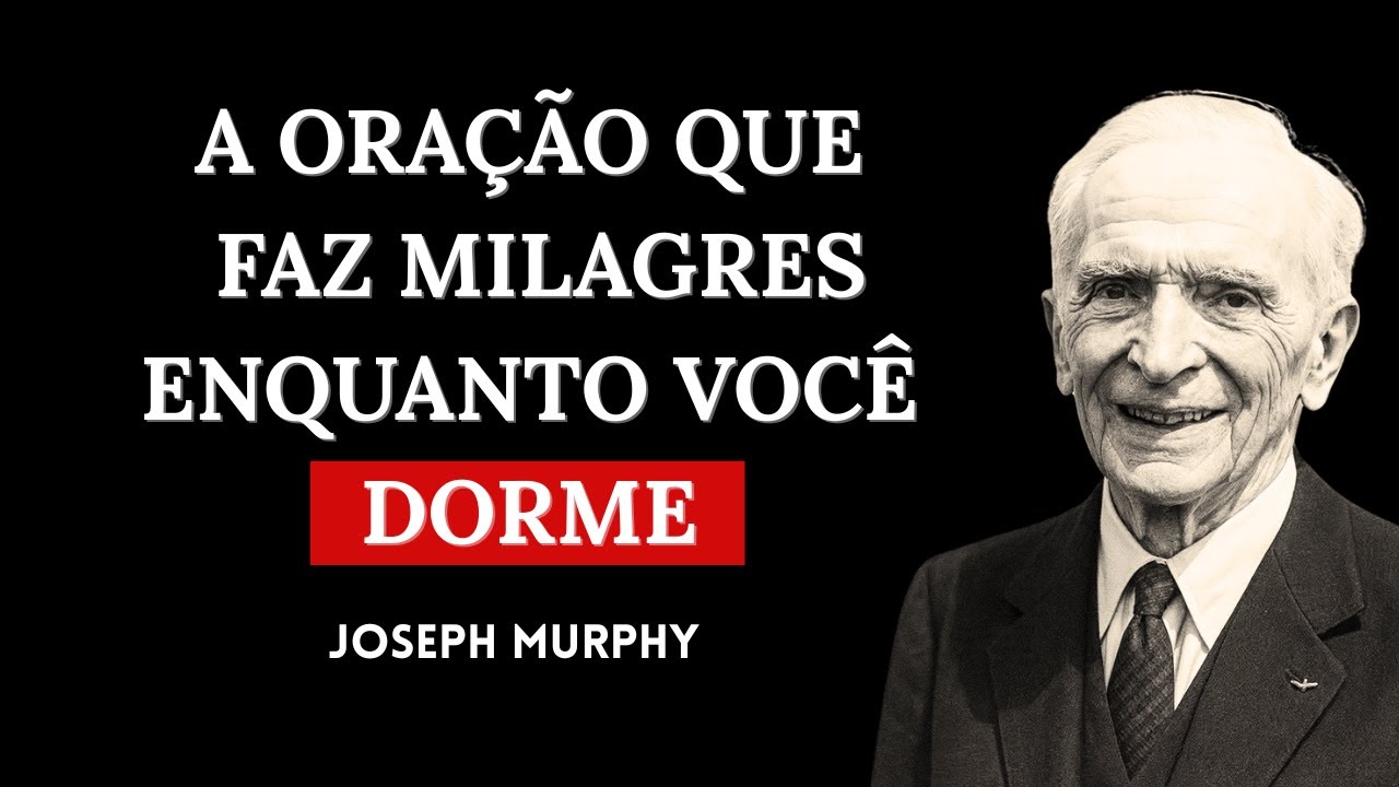 Deus Trabalha Enquanto Você Dorme — Diga Isto e Confie | Joseph Murphy