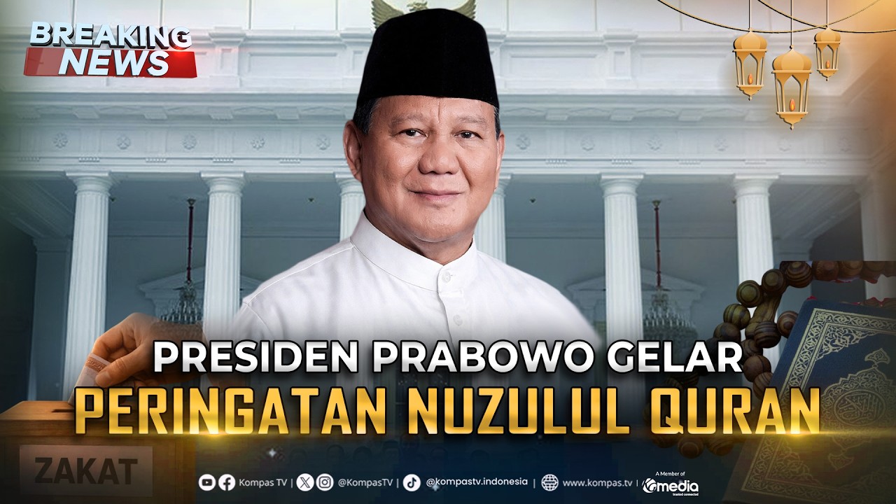 BREAKING NEWS - Presiden Prabowo Gelar Peringatan Nuzulul Qur'an di Istana Negara