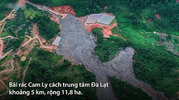 ĐÀ LẠT SẮP BỊ NHẤN CHÌM do Hơn một km RÁC THẢI CHẢY TRÀN XUỐNG từ nú rác Cam Ly sau mưa lũ