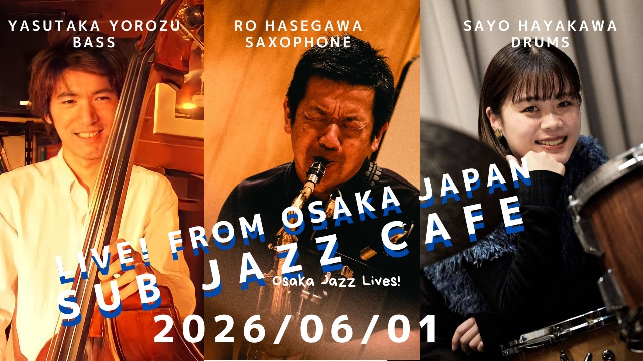2026年06月01日(mon)“Osaka Jazz Lives” Ro Hasegawa;tenor sax