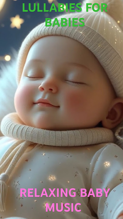 LULLABIES FOR BABIES | RELAXING BABY MUSIC | SLEEP MUSIC FOR INFANTS 💖 BABY SLEEP MUSIC #shorts