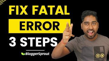 How to Fix WordPress Fatal Errors / Critical Error Easily in 2 Steps - BloggerSprout