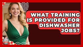 What Training Is Provided for Dishwasher Jobs? | Food Service Jobs