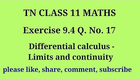 11 maths |exercise 9.4|q. no.17|chapter 9|Differential calculus limits and continuity |gmrrao maths|