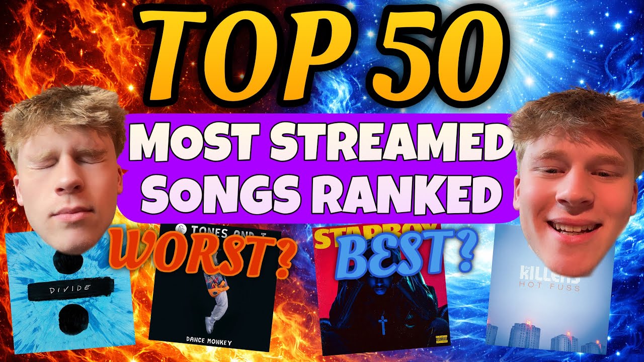 Top 50 Most Streamed Songs Ranked WORST TO BEST - YouTube