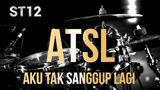 St12  Aku Tak Sanggup Lagi  Karaoke  Atsl